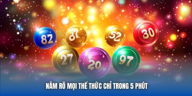 Nắm rõ mọi thể thức chỉ trong 5 phút