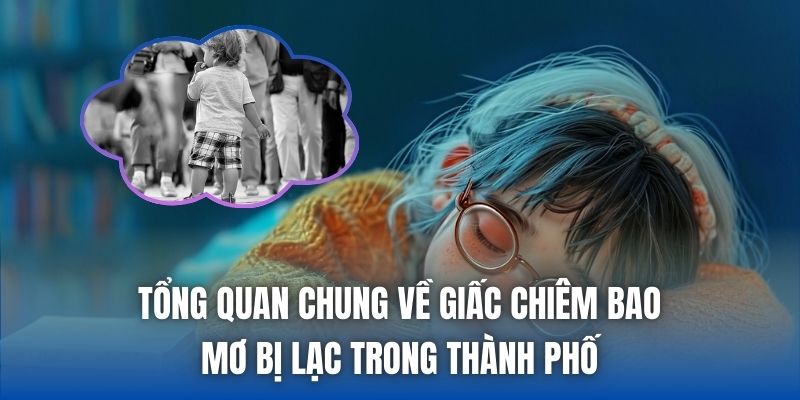 Tổng quan chung về giấc chiêm bao mơ bị lạc trong thành phố